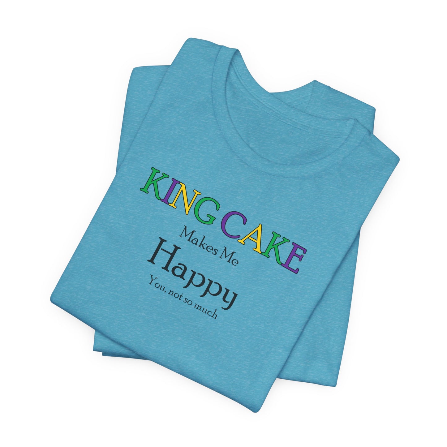 King Cake Makes Me Happy Cajun T-Shirt