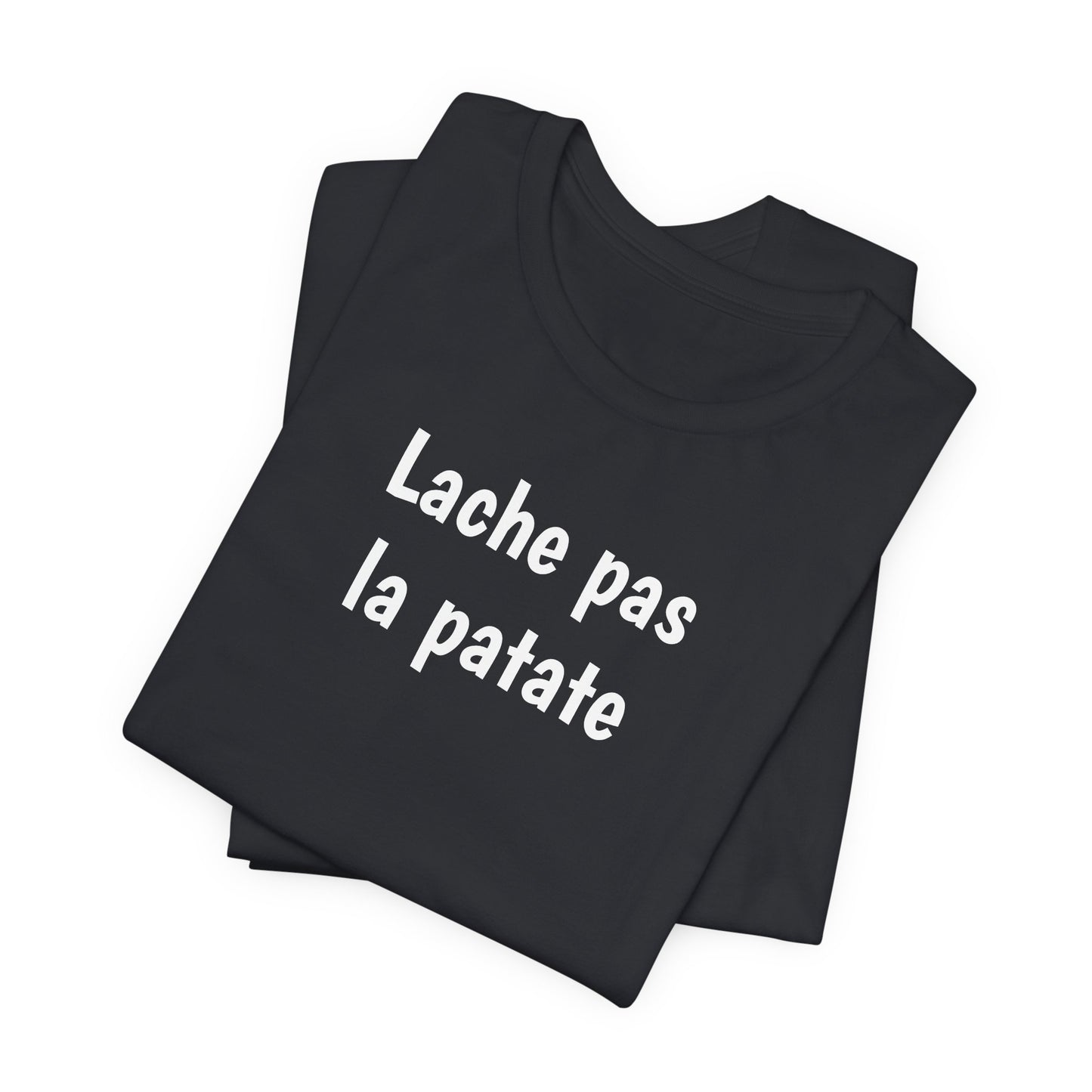 Lache pas la Patate Cajun French T-Shirt