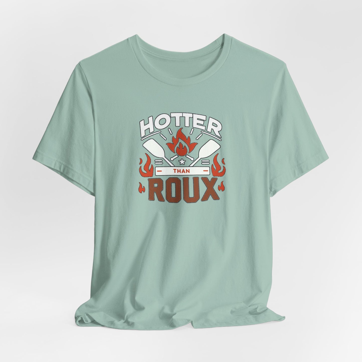 Hotter than Roux Cajun T-Shirt