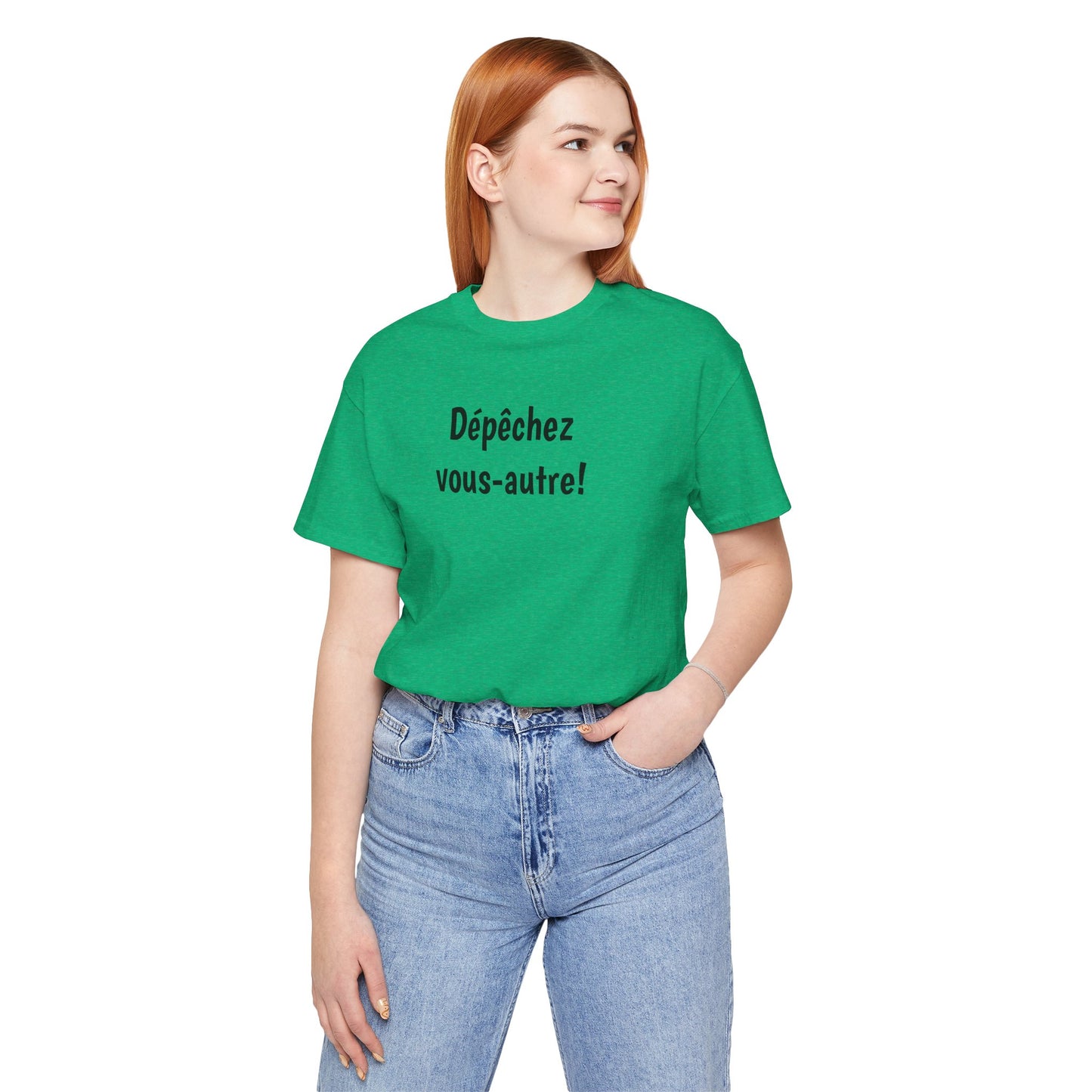 Dépêchez vous-autre! Cajun French T-Shirt