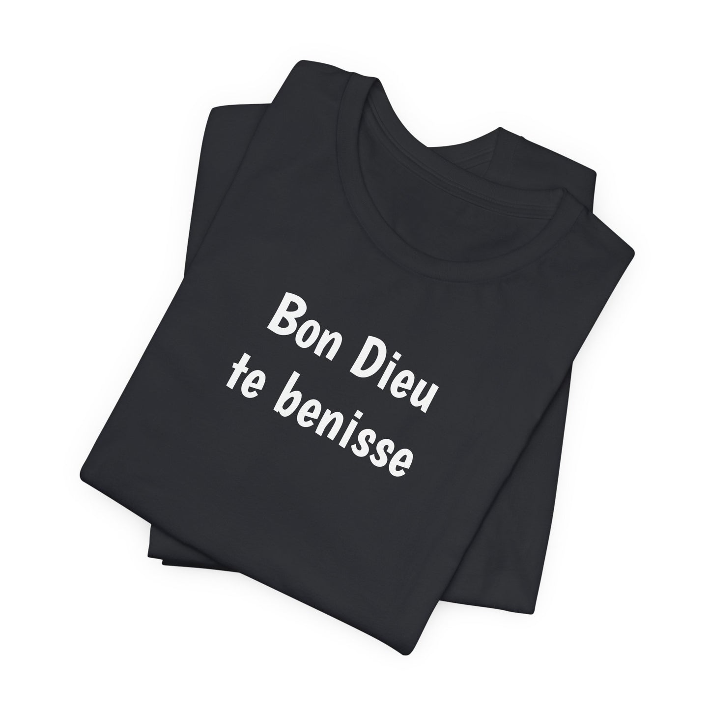 Bon Dieu te benisse Cajun French T-Shirt
