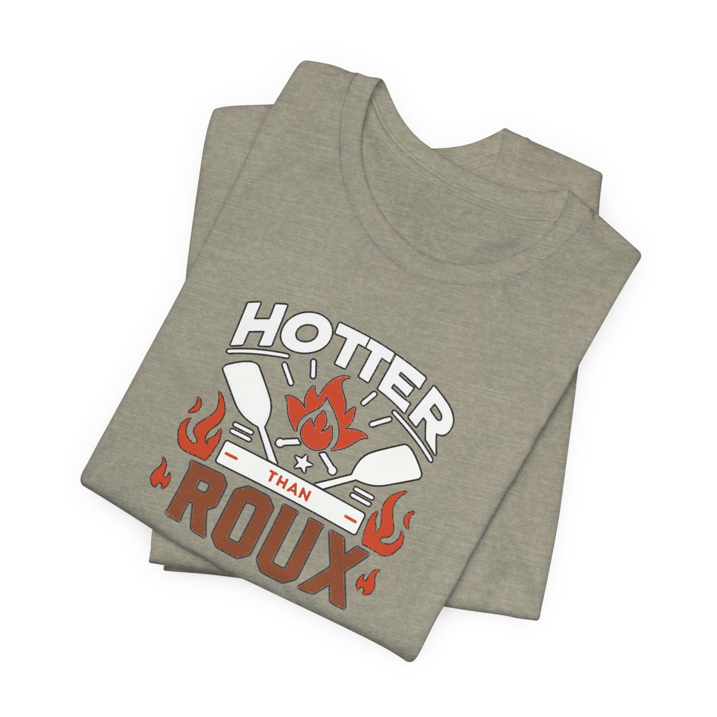 Hotter than Roux Cajun T-Shirt