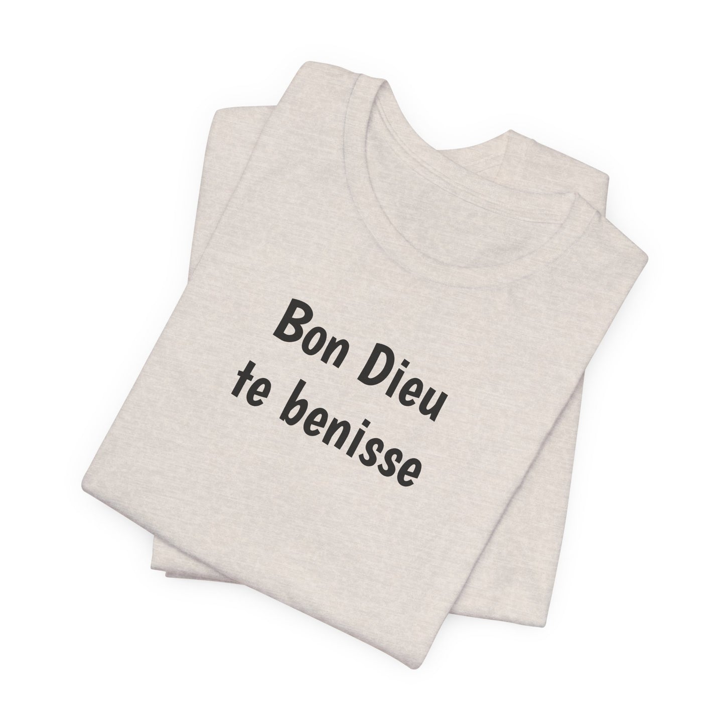 Bon Dieu te benisse Cajun French T-Shirt