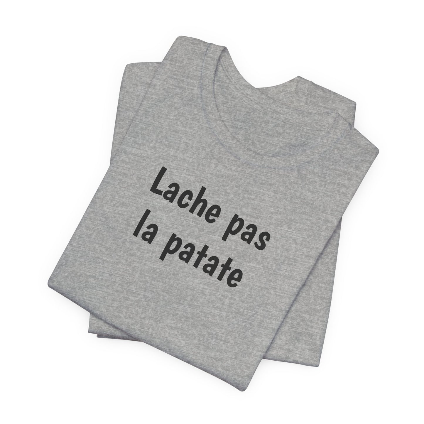 Lache pas la Patate Cajun French T-Shirt