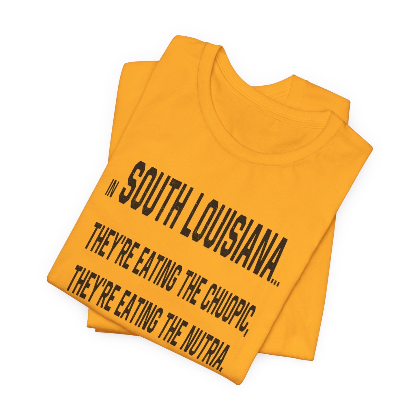 Cajuns, They're Eating the Choupic T-Shirt