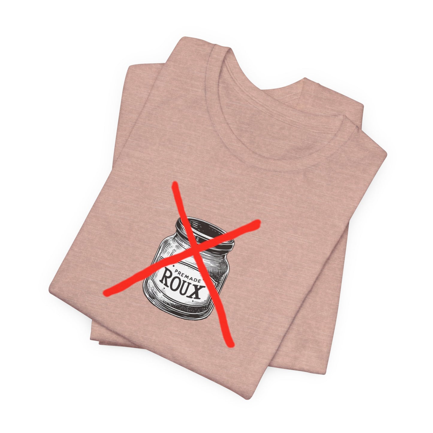 No Premade Roux Cajun T-Shirt