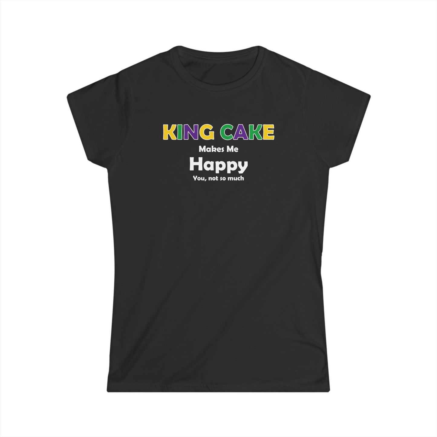 Women's King Cake Makes Me Happy Cajun T-Shirt