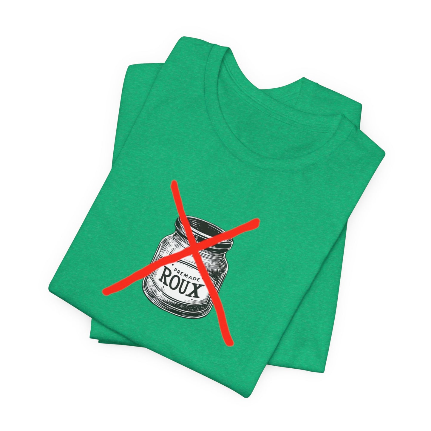 No Premade Roux Cajun T-Shirt