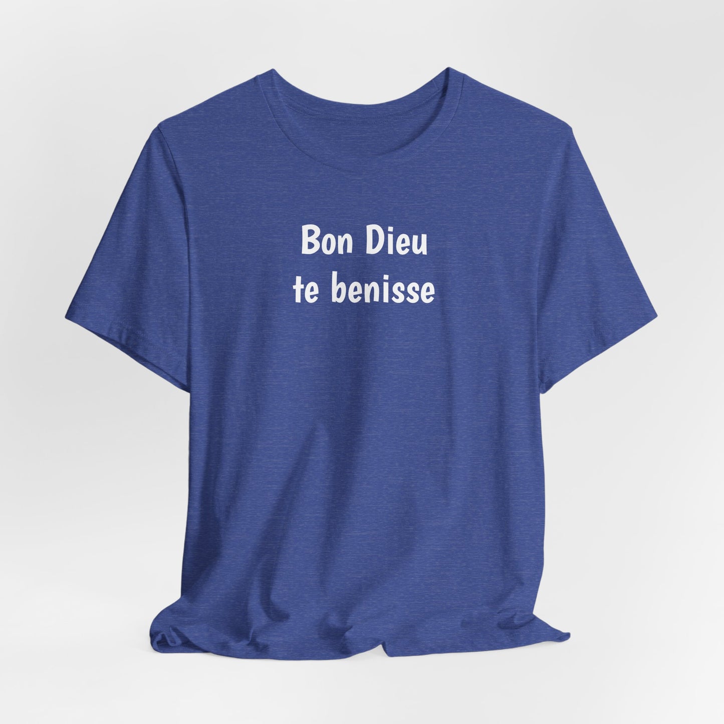 Bon Dieu te benisse Cajun French T-Shirt