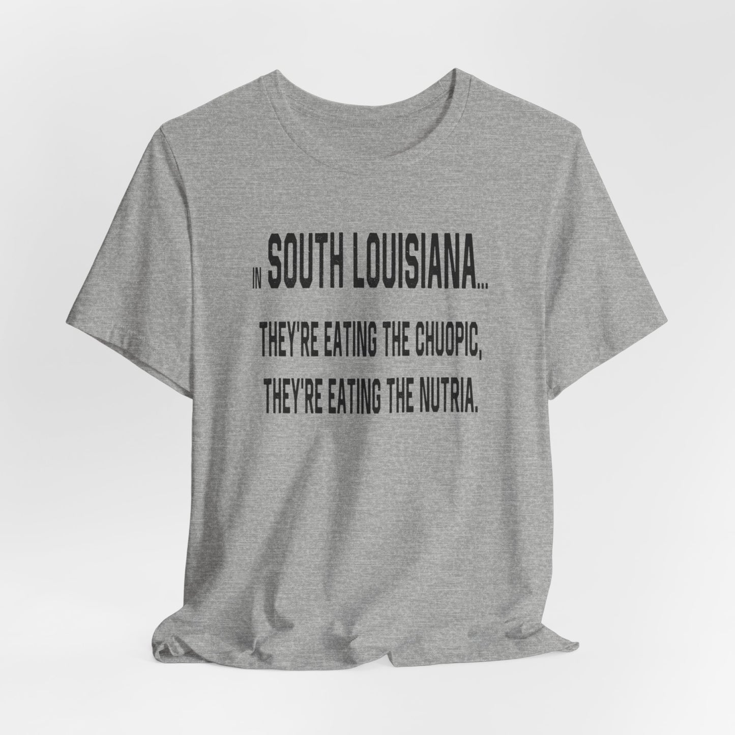 Cajuns, They're Eating the Choupic T-Shirt