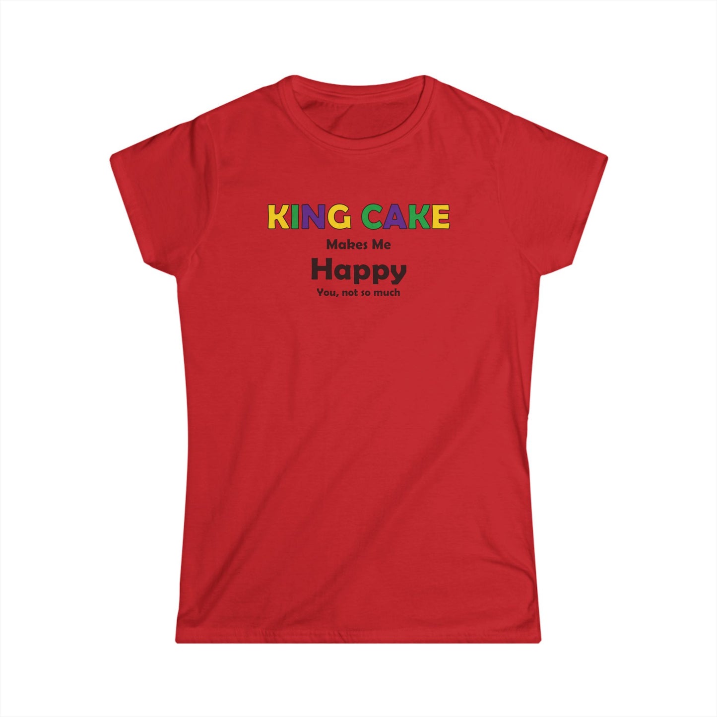 Women's King Cake Makes Me Happy Cajun T-Shirt