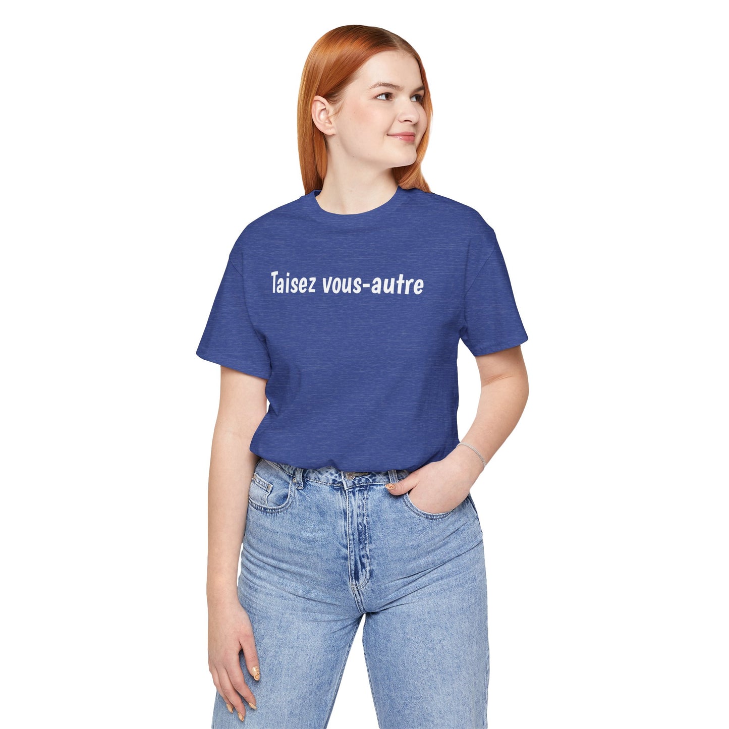 Taisez vous-autre Cajun French T-Shirt