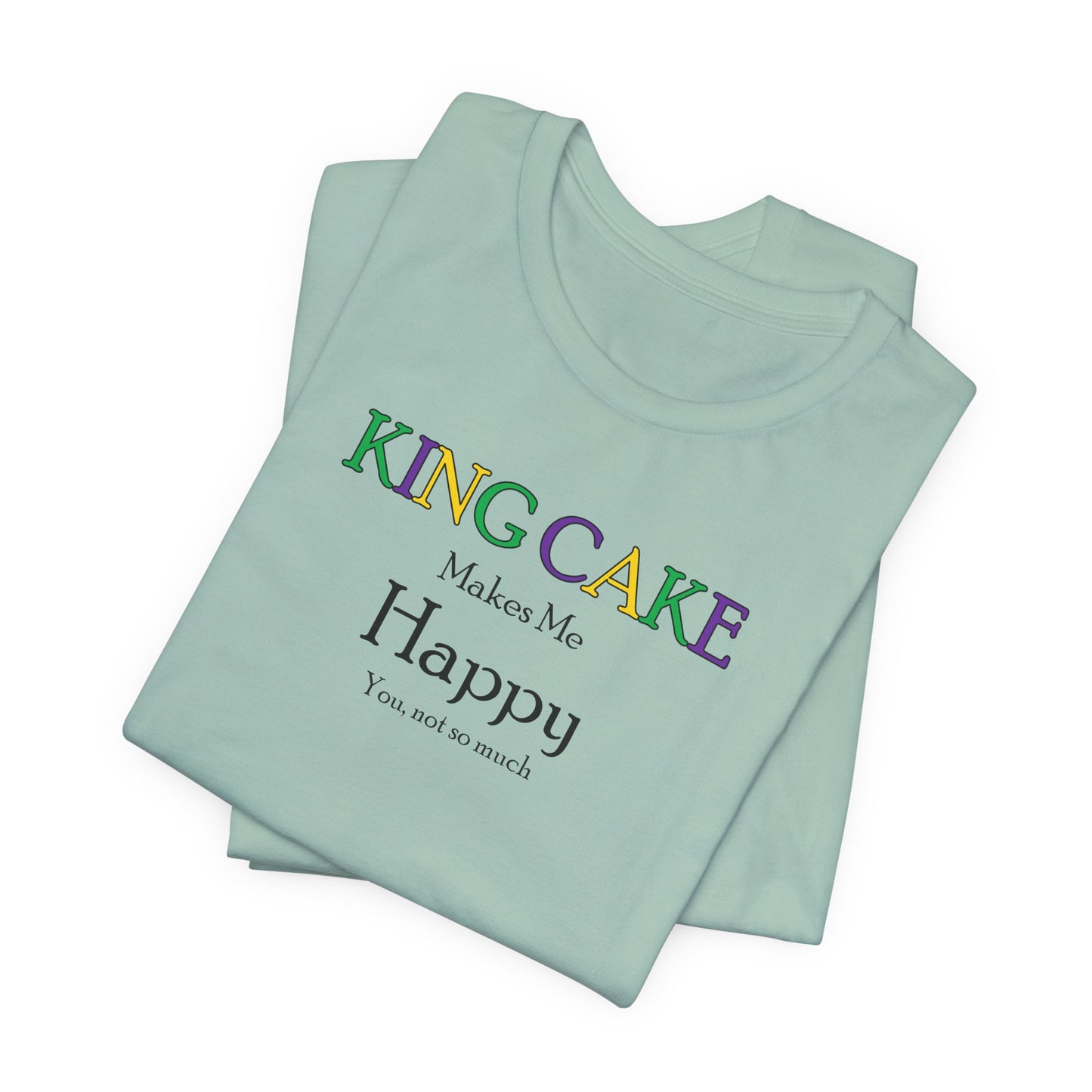 King Cake Makes Me Happy Cajun T-Shirt