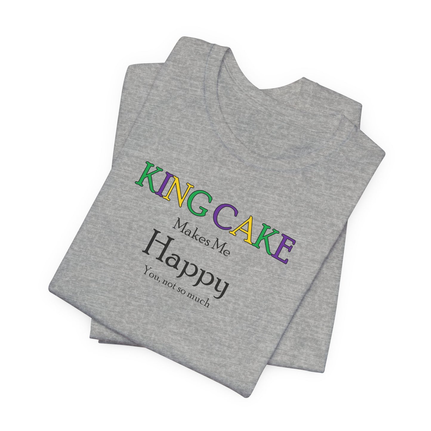 King Cake Makes Me Happy Cajun T-Shirt