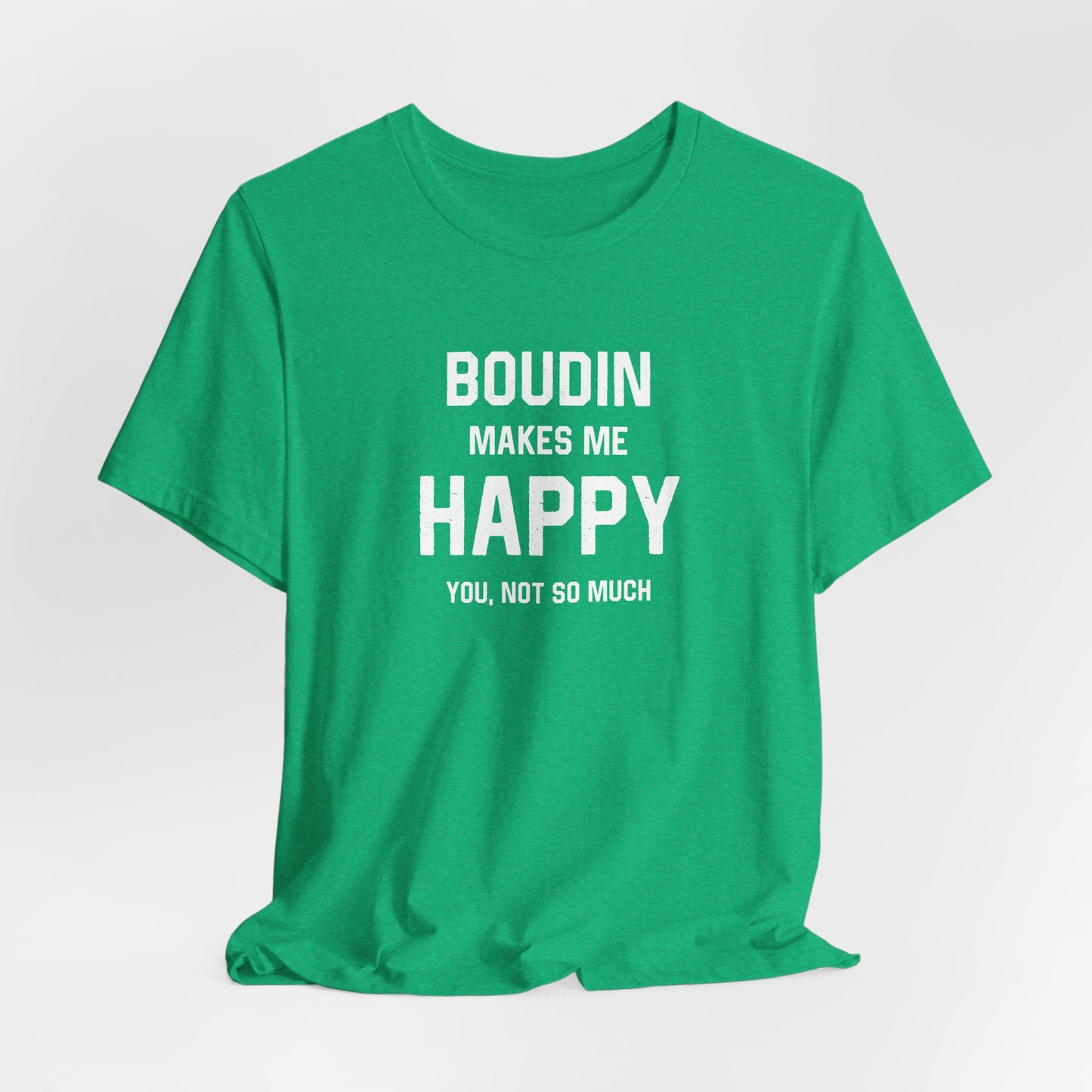 Boudin Makes Me Happy Cajun T-Shirt