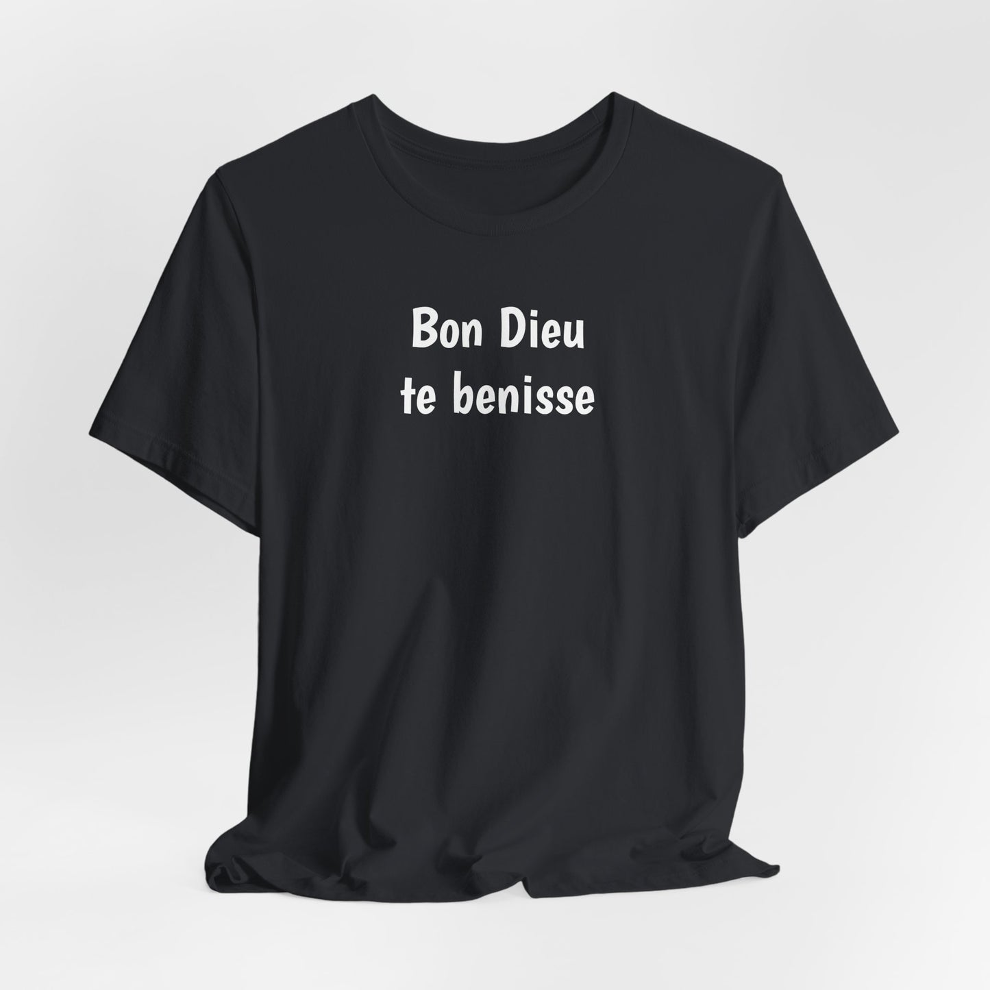 Bon Dieu te benisse Cajun French T-Shirt