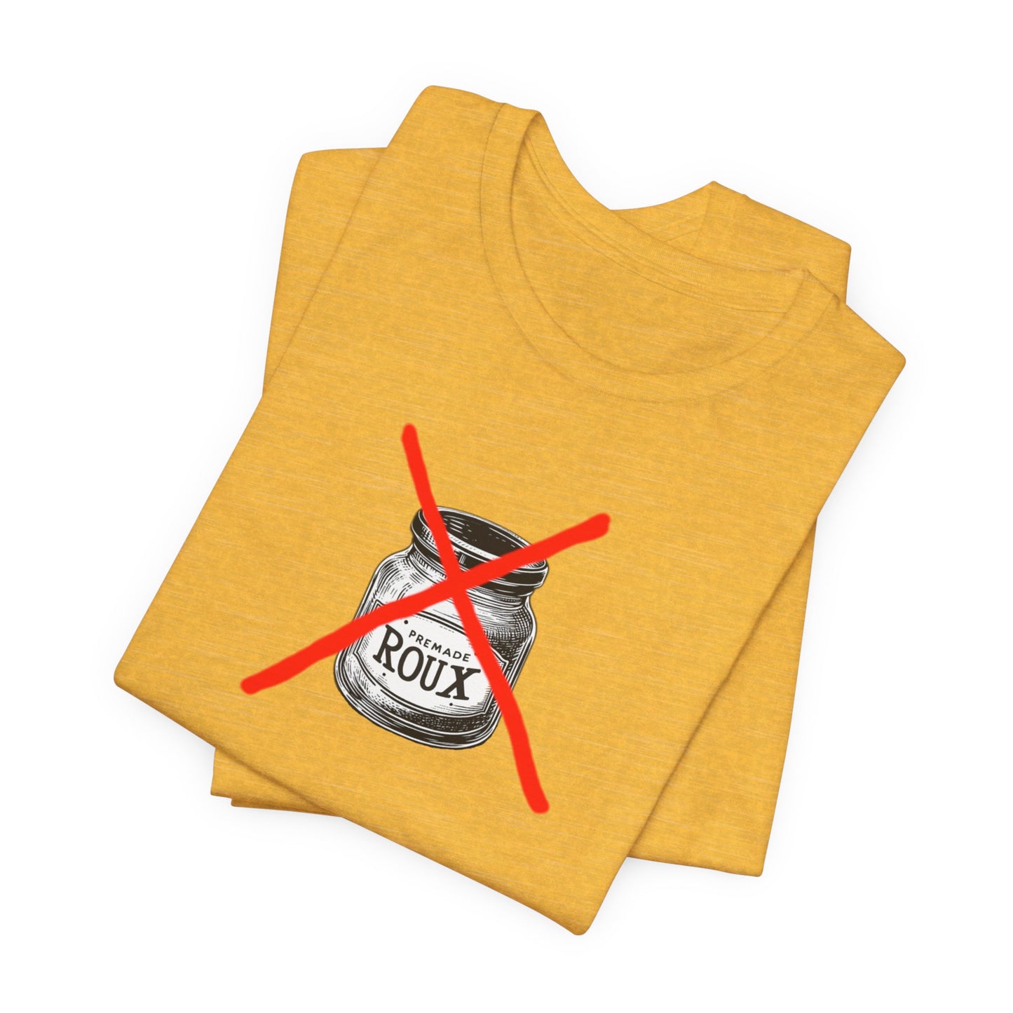 No Premade Roux Cajun T-Shirt