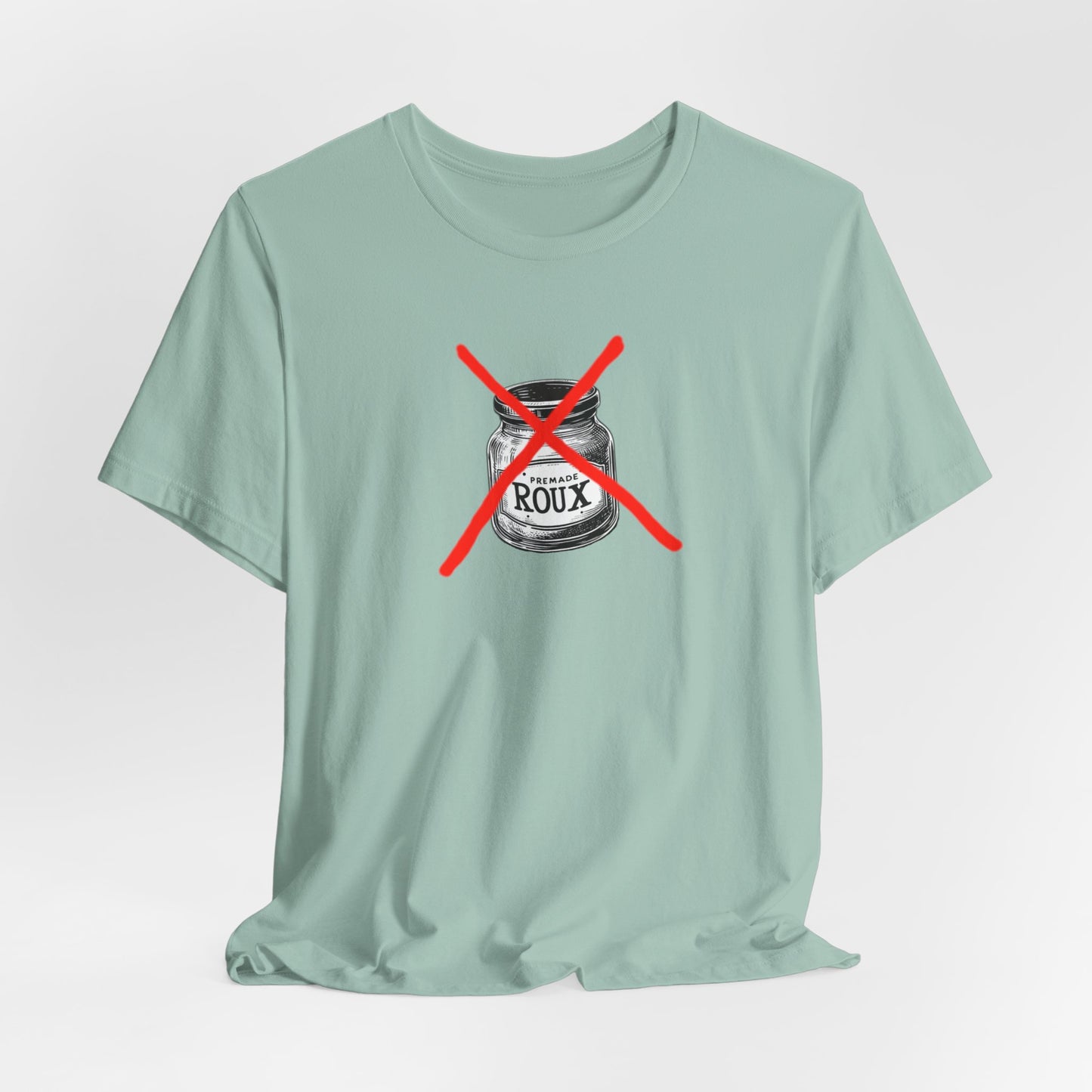 No Premade Roux Cajun T-Shirt