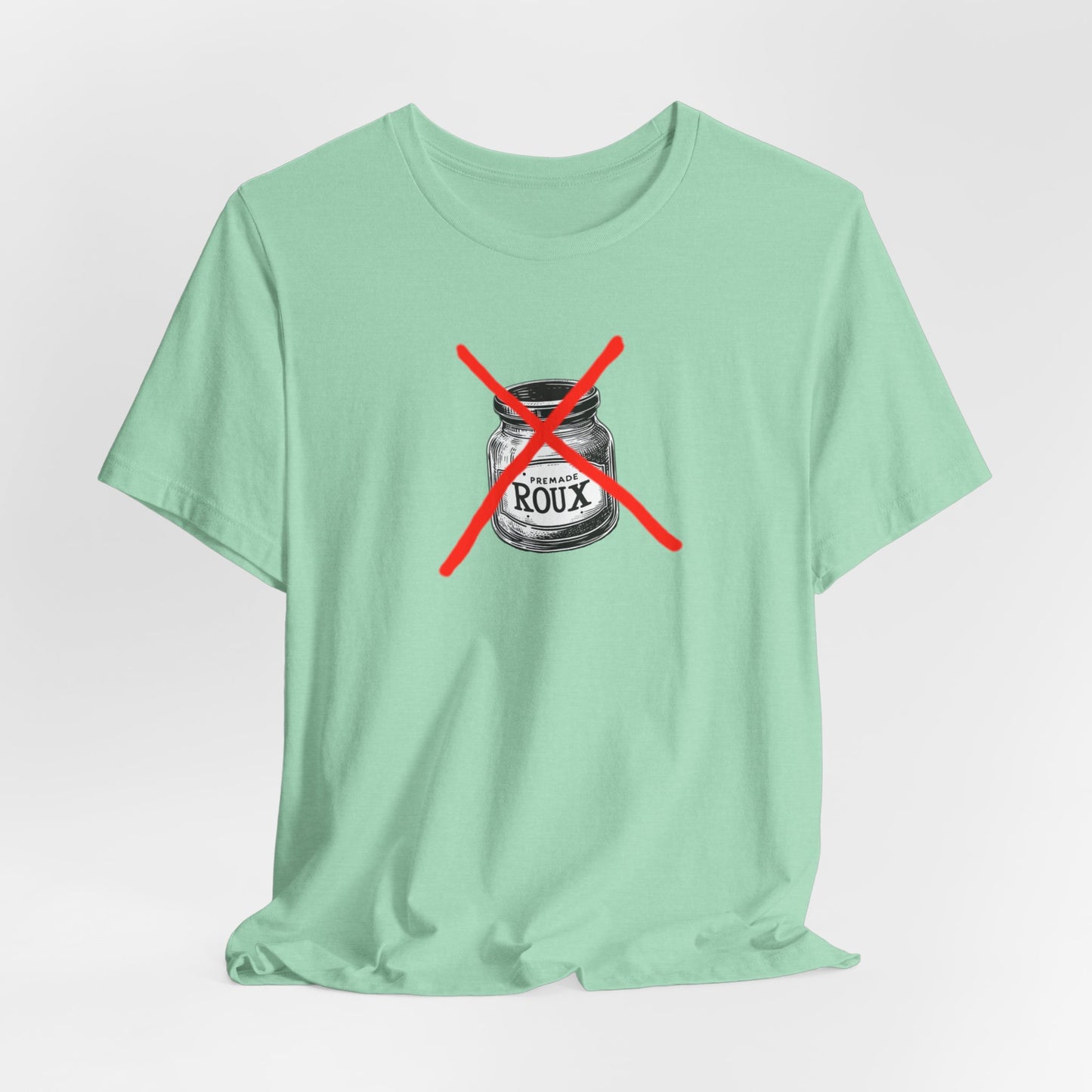 No Premade Roux Cajun T-Shirt