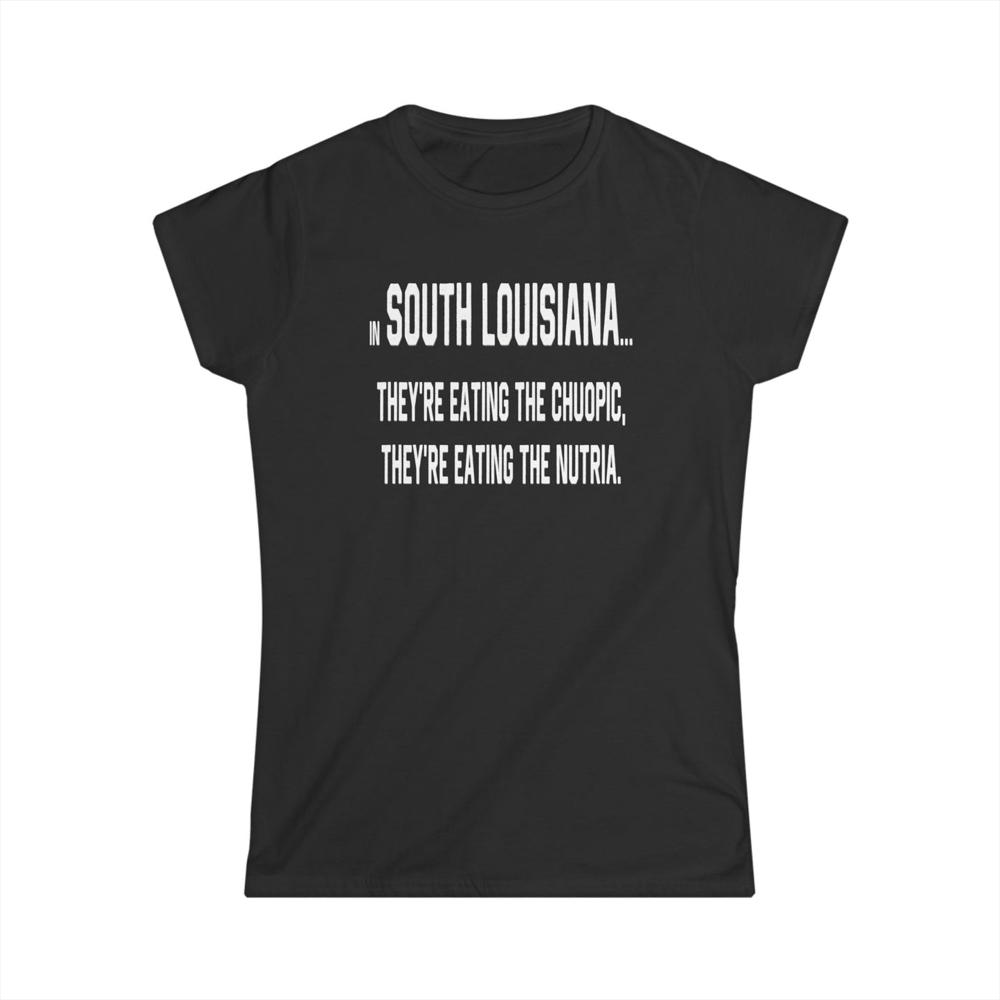 Cajuns, They're Eating the Nutria Women's T-Shirt
