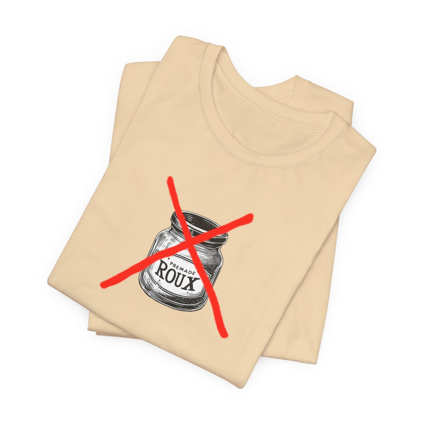 No Premade Roux Cajun T-Shirt