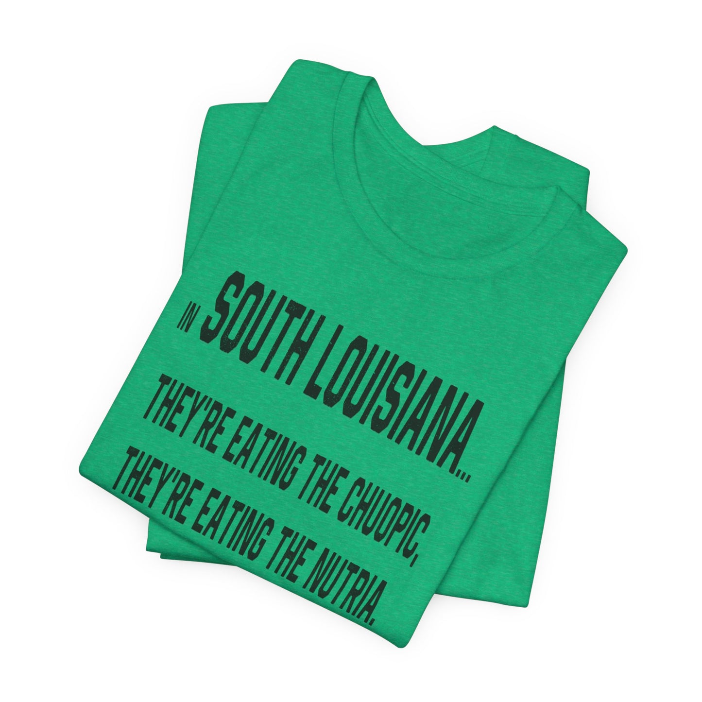 Cajuns, They're Eating the Choupic T-Shirt