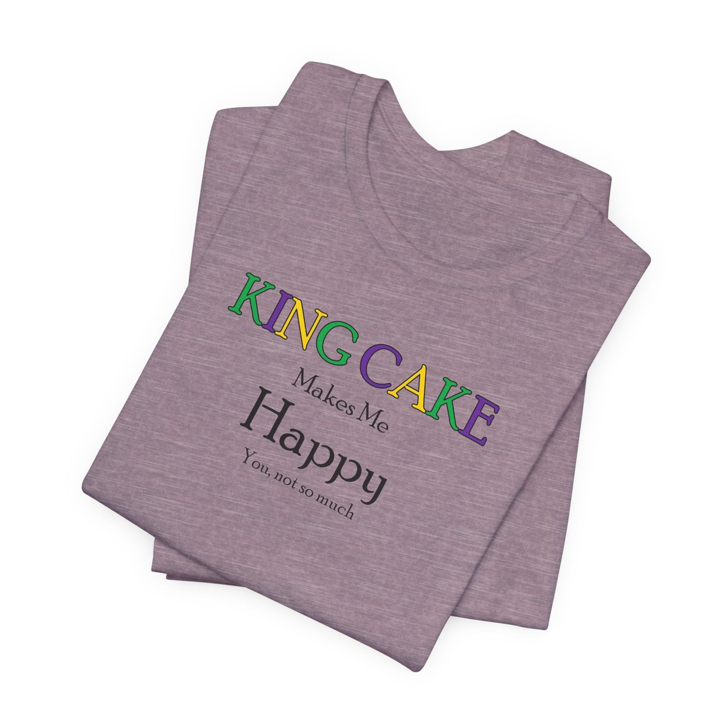 King Cake Makes Me Happy Cajun T-Shirt
