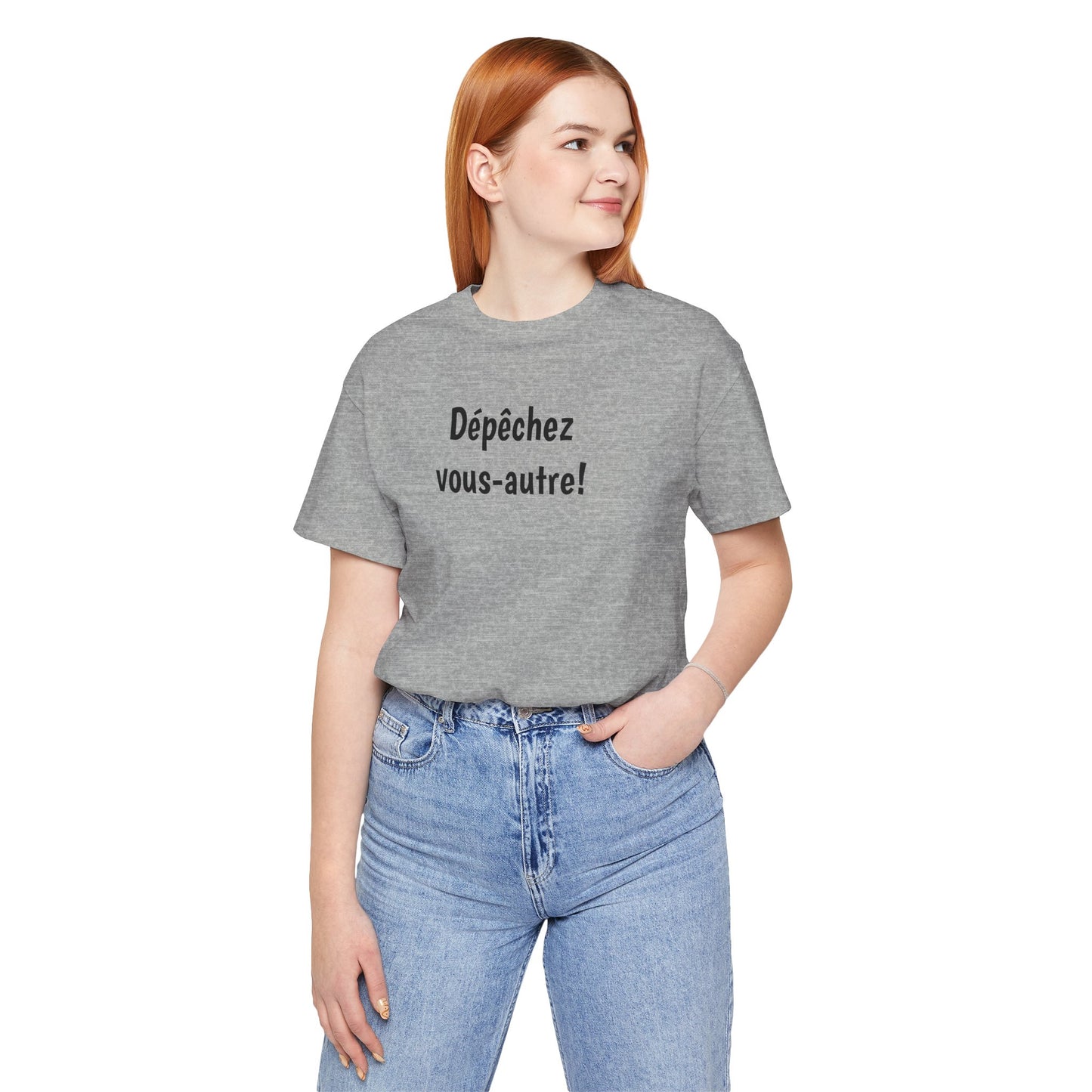 Dépêchez vous-autre! Cajun French T-Shirt