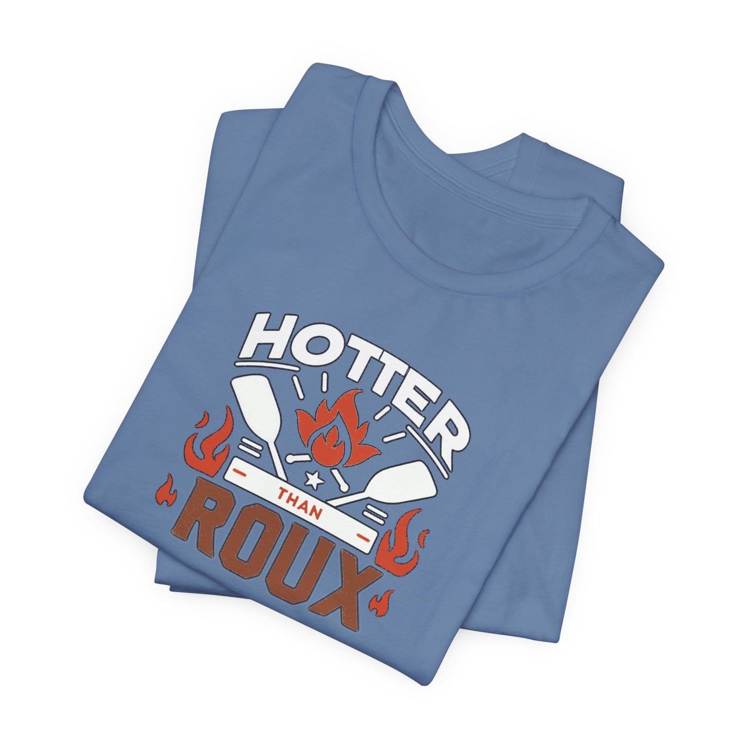 Hotter than Roux Cajun T-Shirt