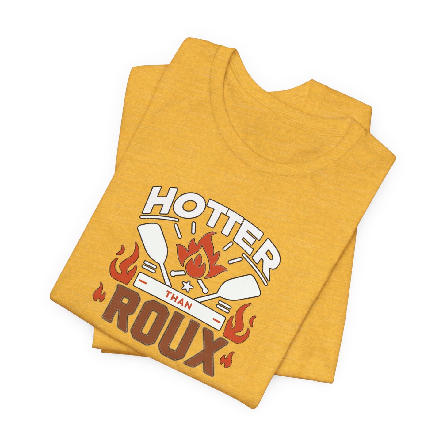 Hotter than Roux Cajun T-Shirt