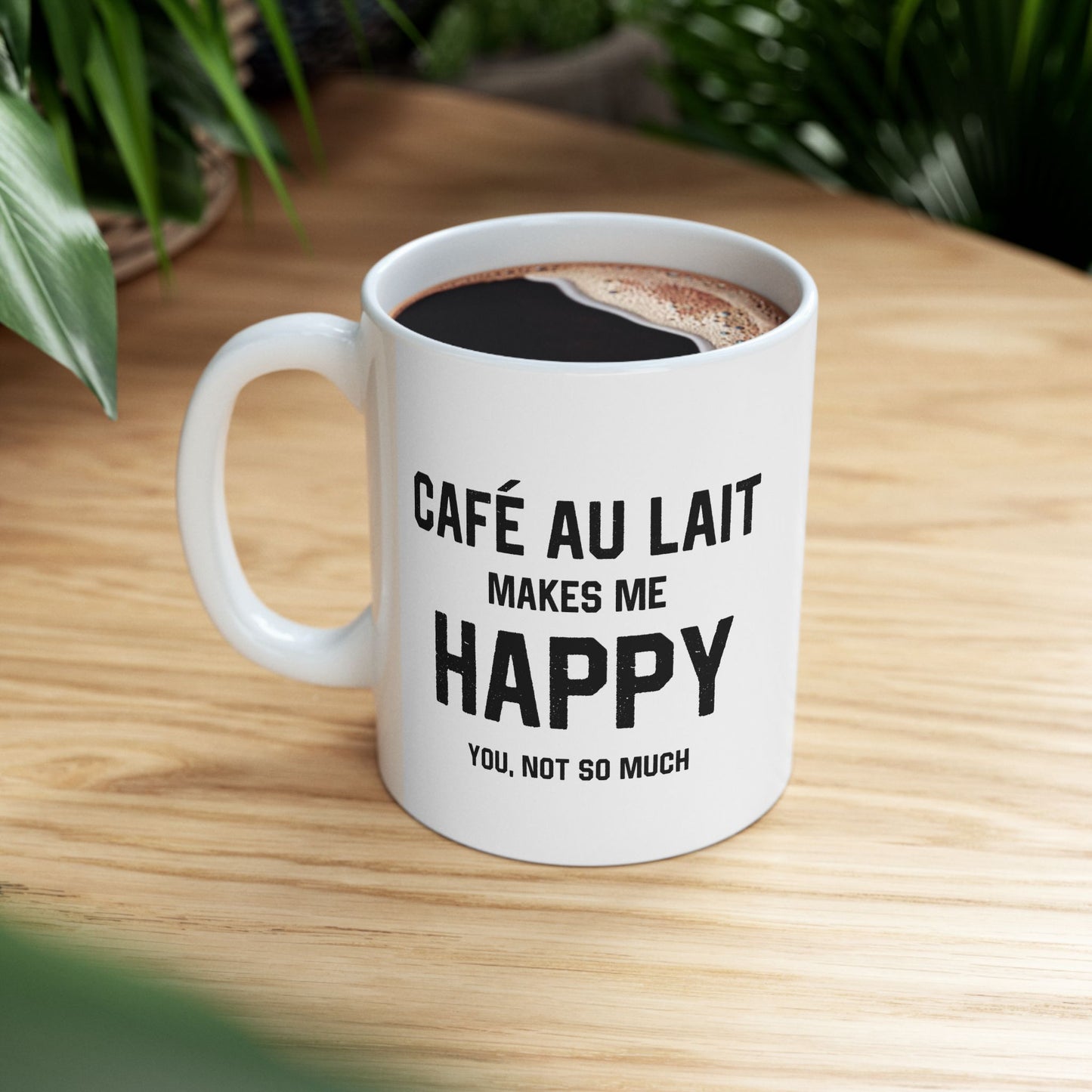 Cafe au Lait Makes Me Happy Coffee Mug (11oz, 15oz)