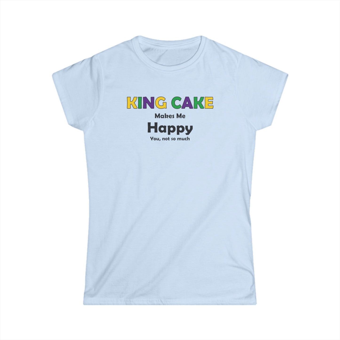Women's King Cake Makes Me Happy Cajun T-Shirt