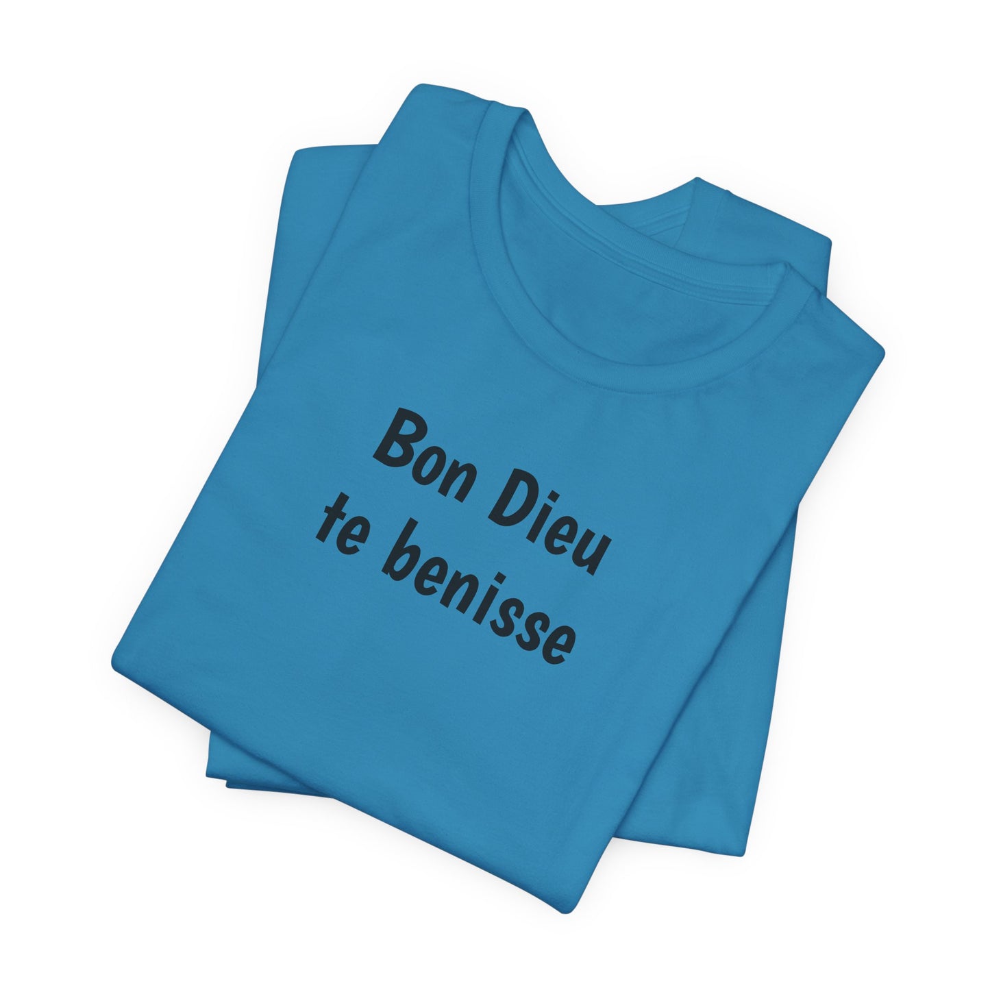 Bon Dieu te benisse Cajun French T-Shirt