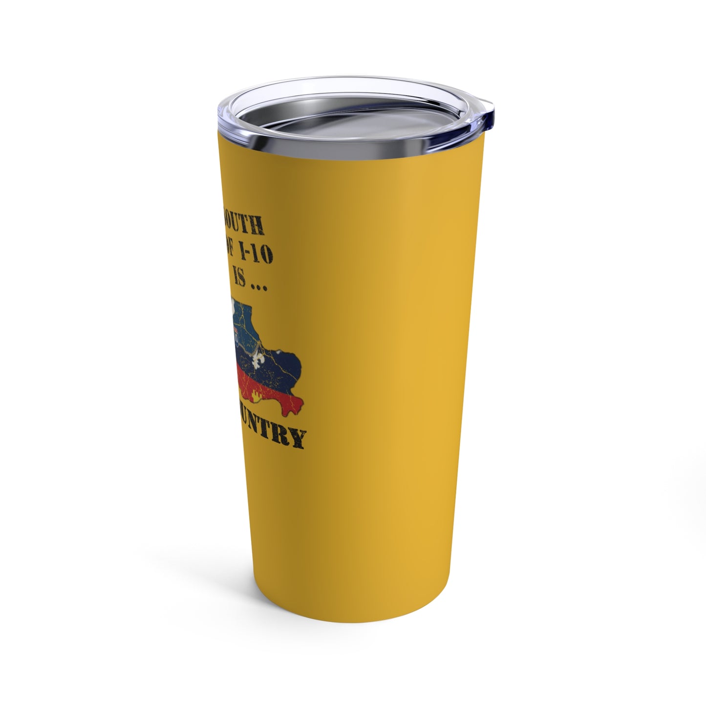 Cajun Country South of I-10 Tumbler (Gold, 20oz)