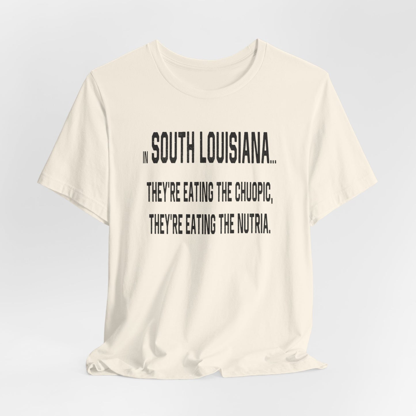 Cajuns, They're Eating the Choupic T-Shirt