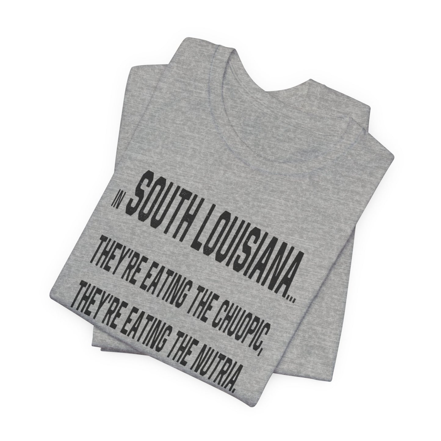 Cajuns, They're Eating the Choupic T-Shirt