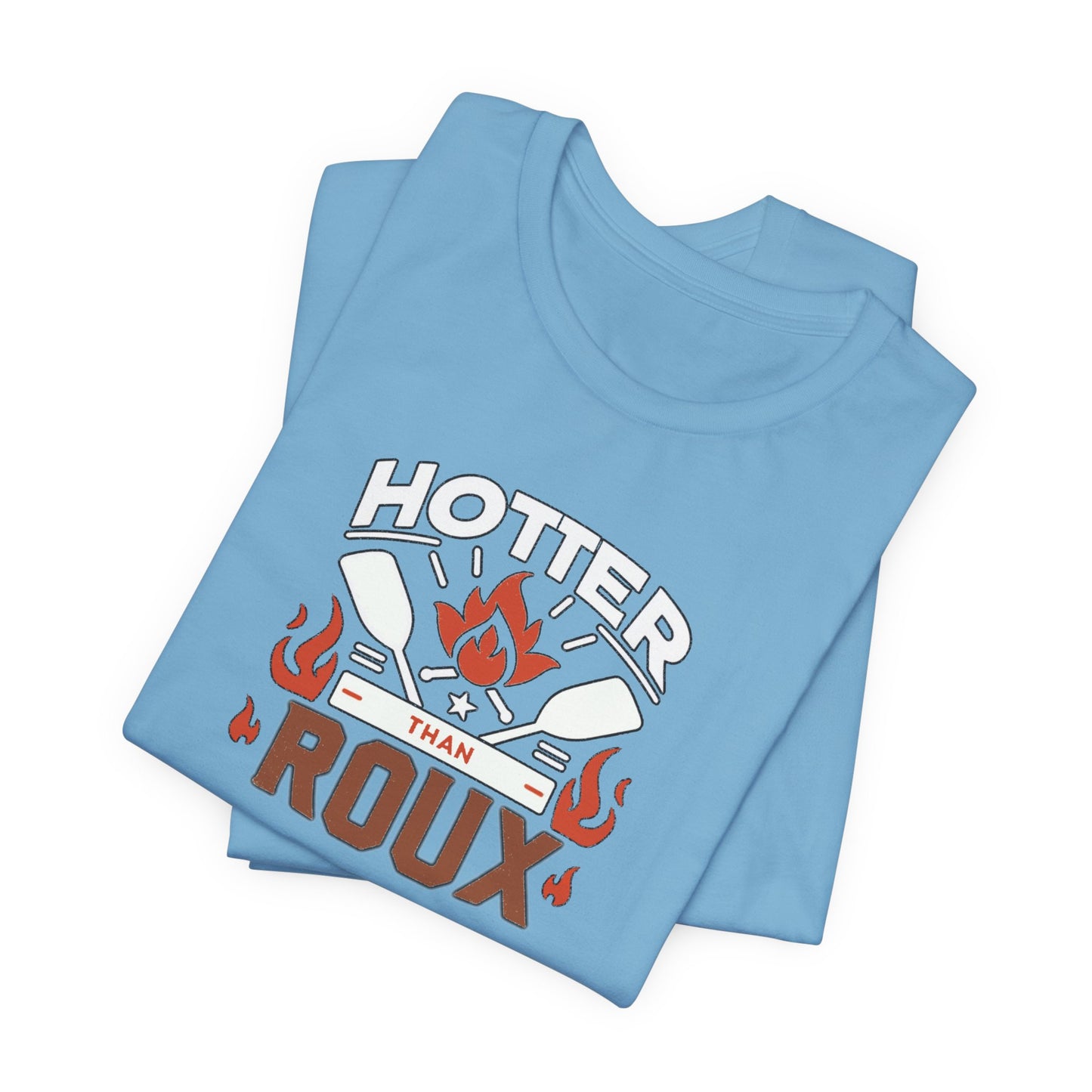 Hotter than Roux Cajun T-Shirt