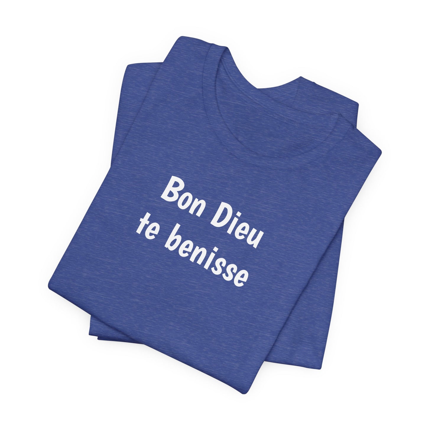 Bon Dieu te benisse Cajun French T-Shirt