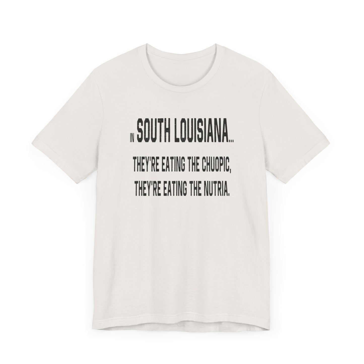 Cajuns, They're Eating the Choupic T-Shirt
