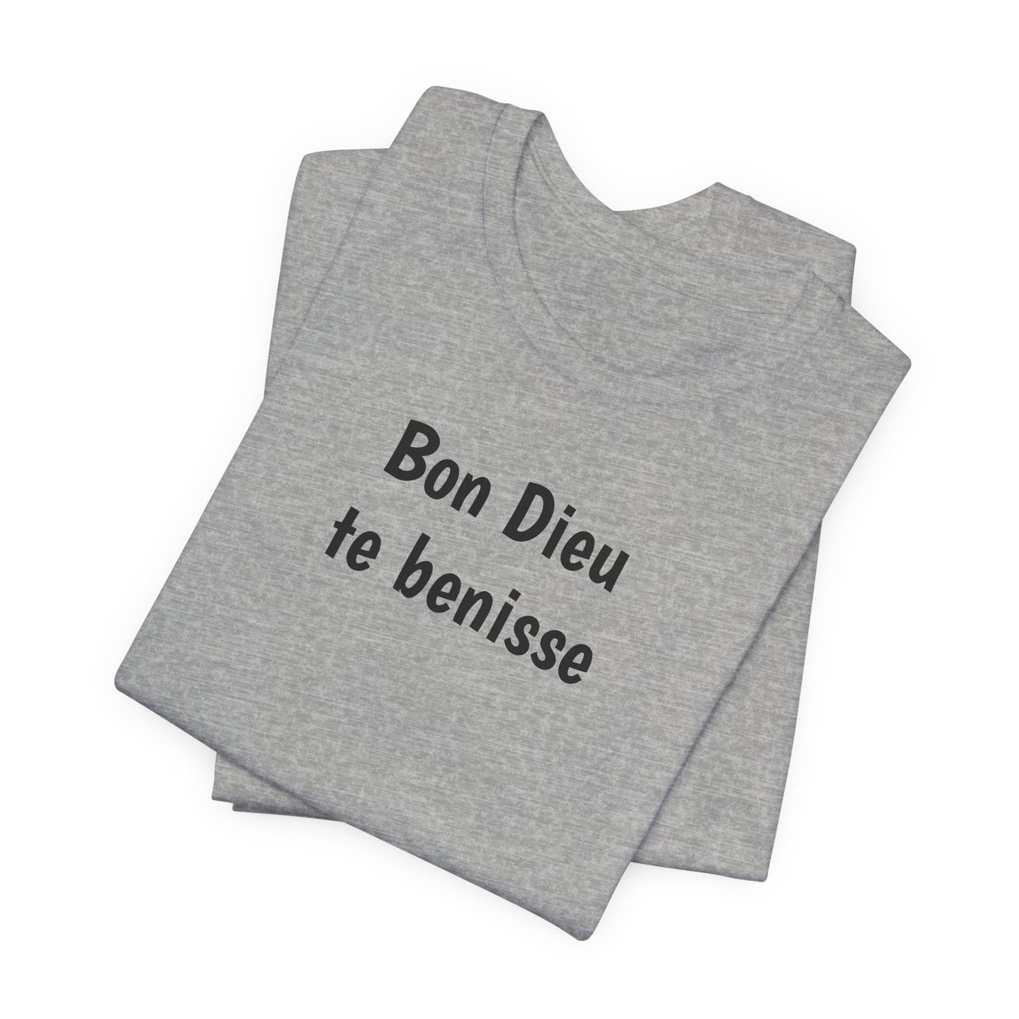Bon Dieu te benisse Cajun French T-Shirt