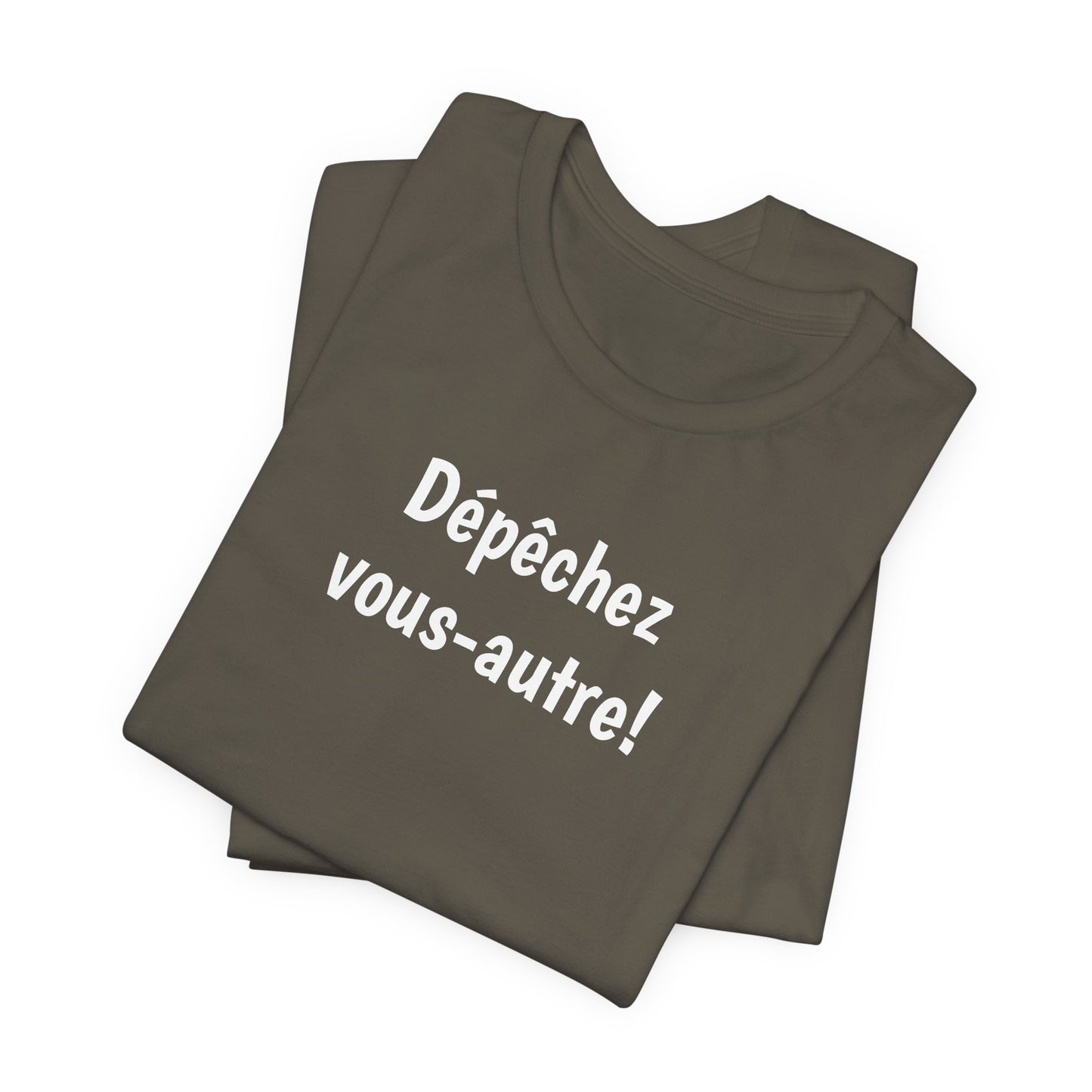 Dépêchez vous-autre! Cajun French T-Shirt