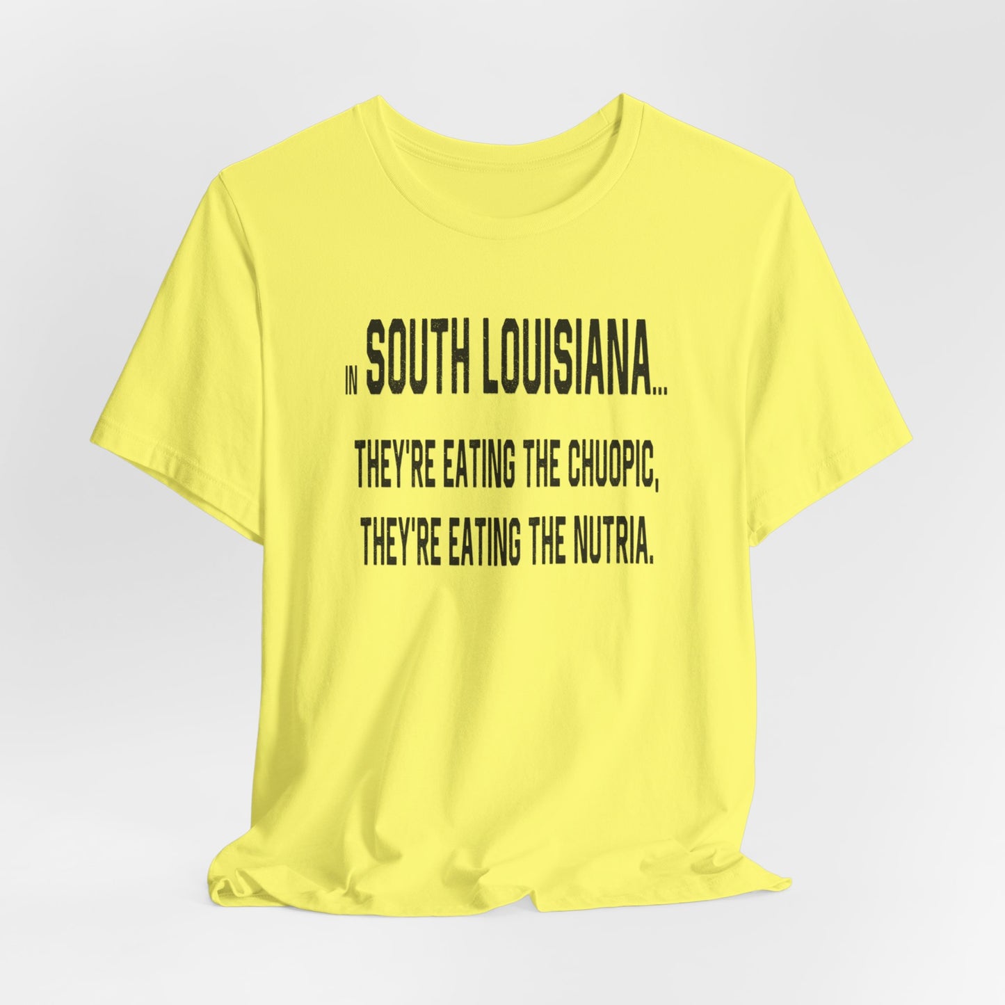 Cajuns, They're Eating the Choupic T-Shirt
