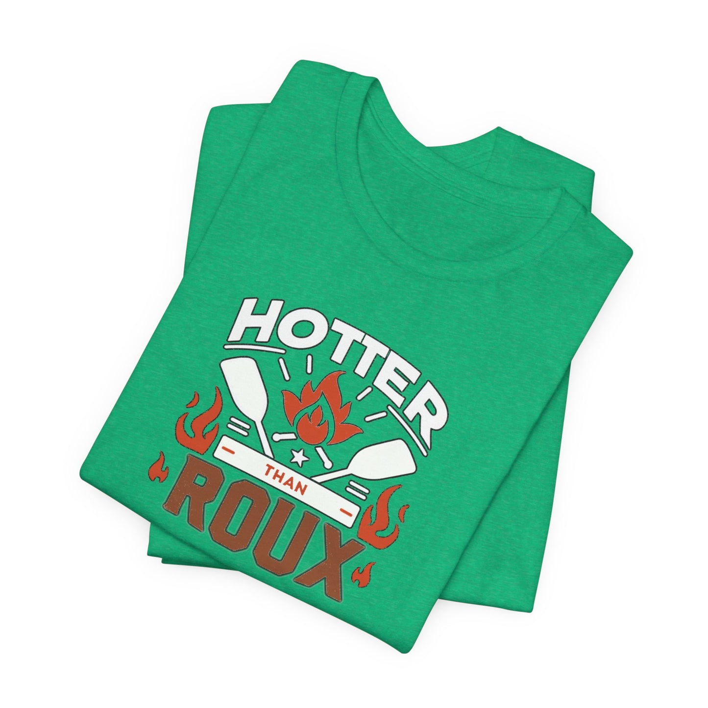 Hotter than Roux Cajun T-Shirt