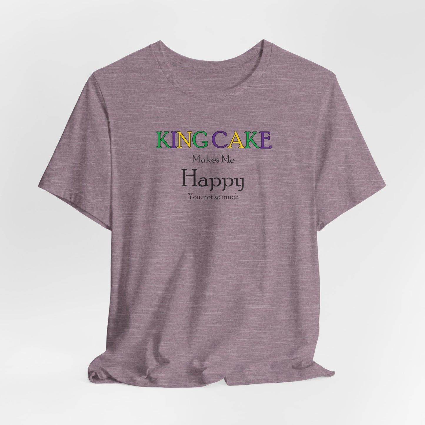 King Cake Makes Me Happy Cajun T-Shirt
