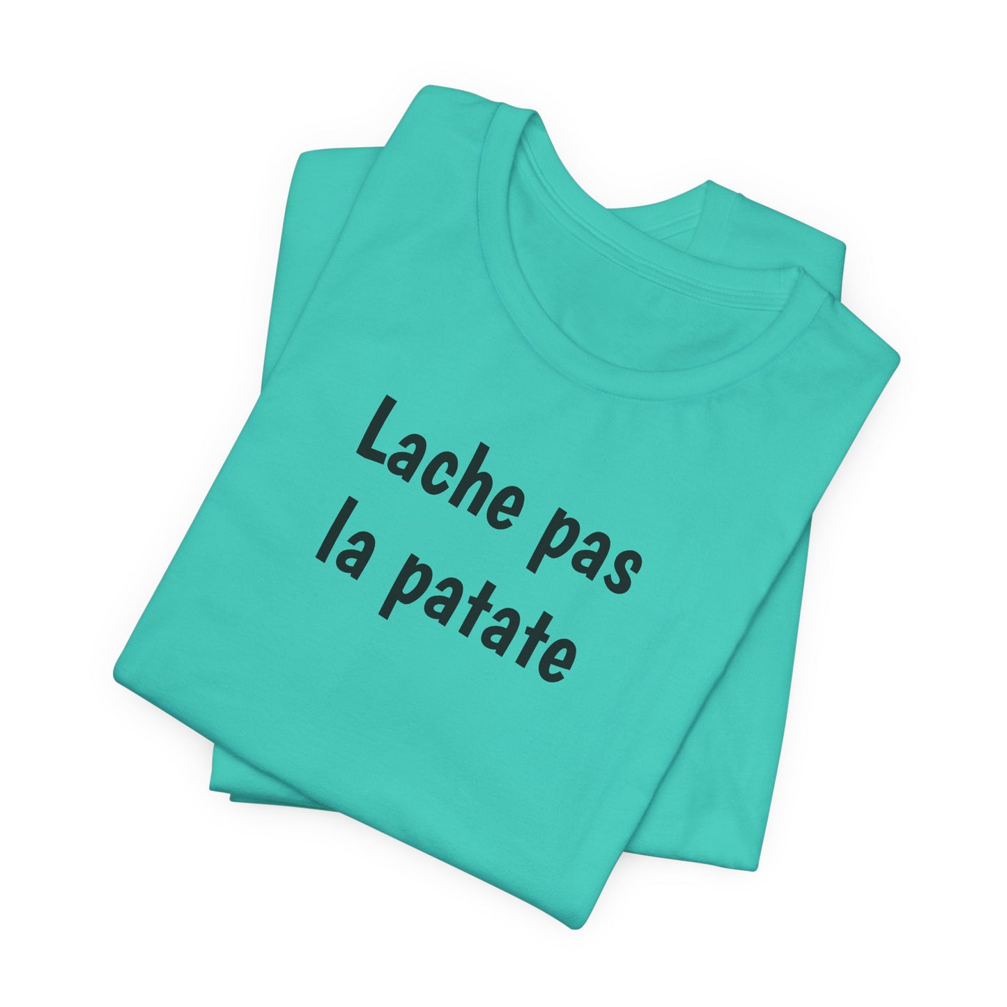 Lache pas la Patate Cajun French T-Shirt