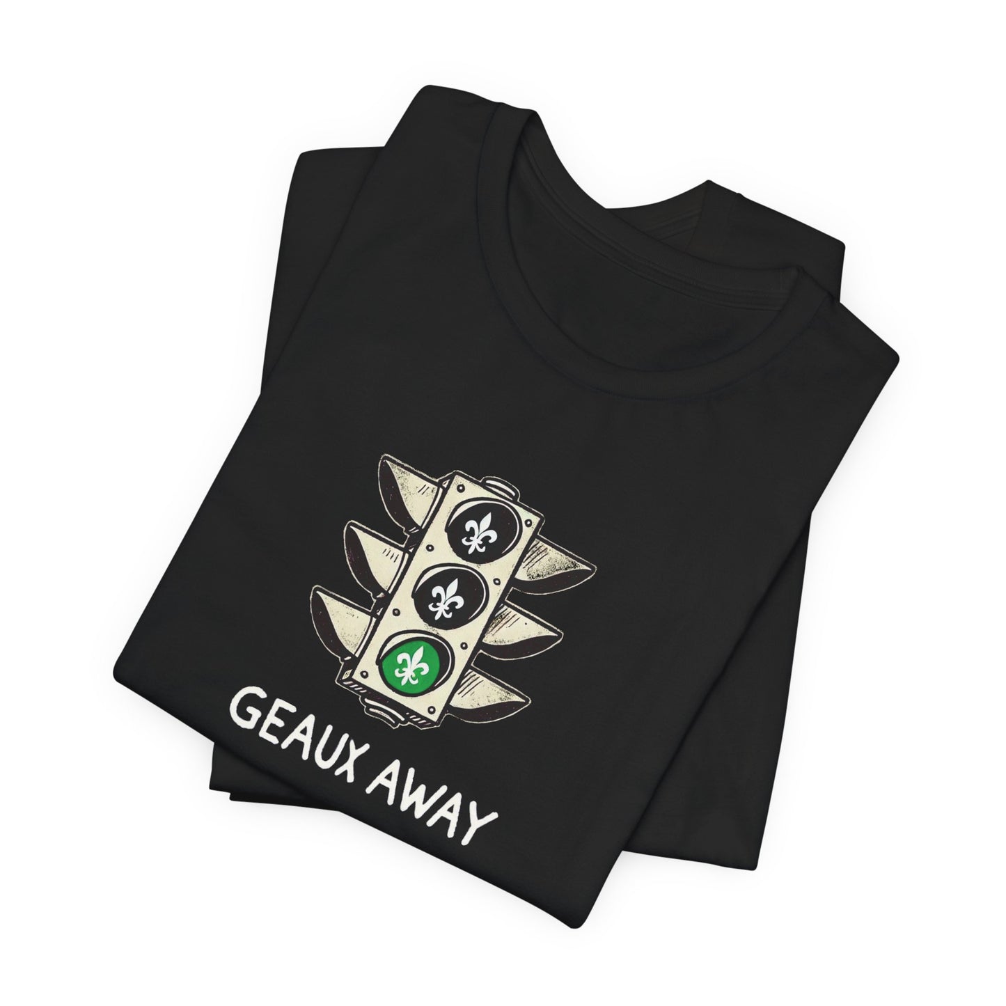 Geaux Away Cajun T-Shirt