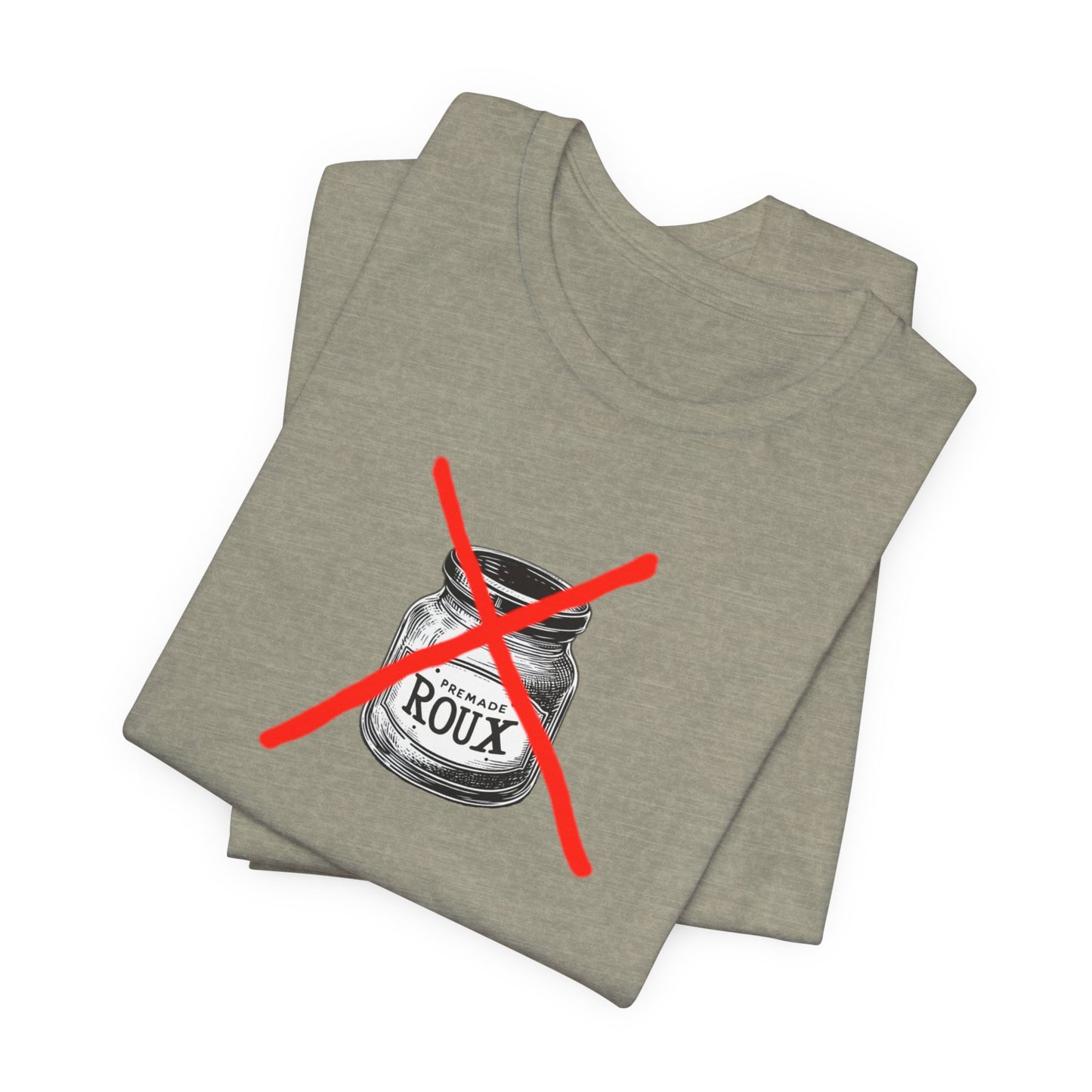 No Premade Roux Cajun T-Shirt