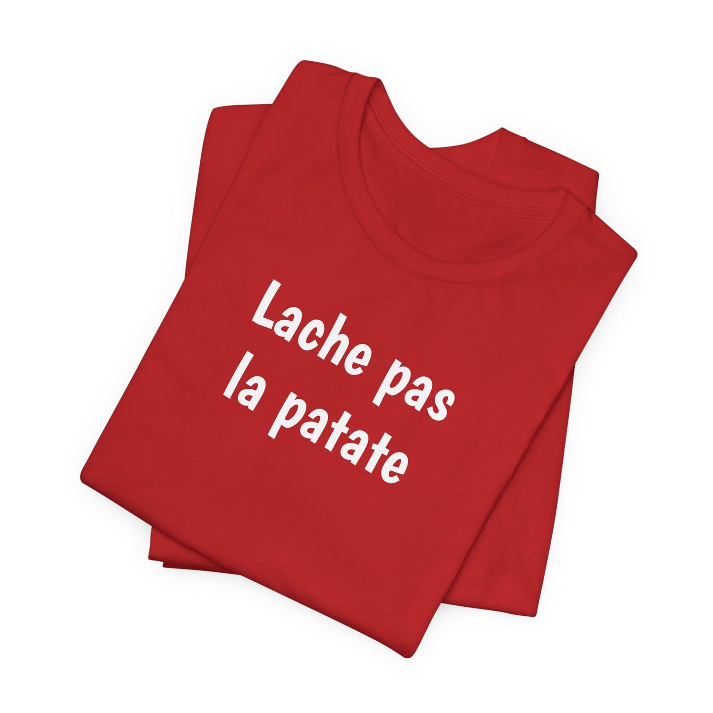 Lache pas la Patate Cajun French T-Shirt