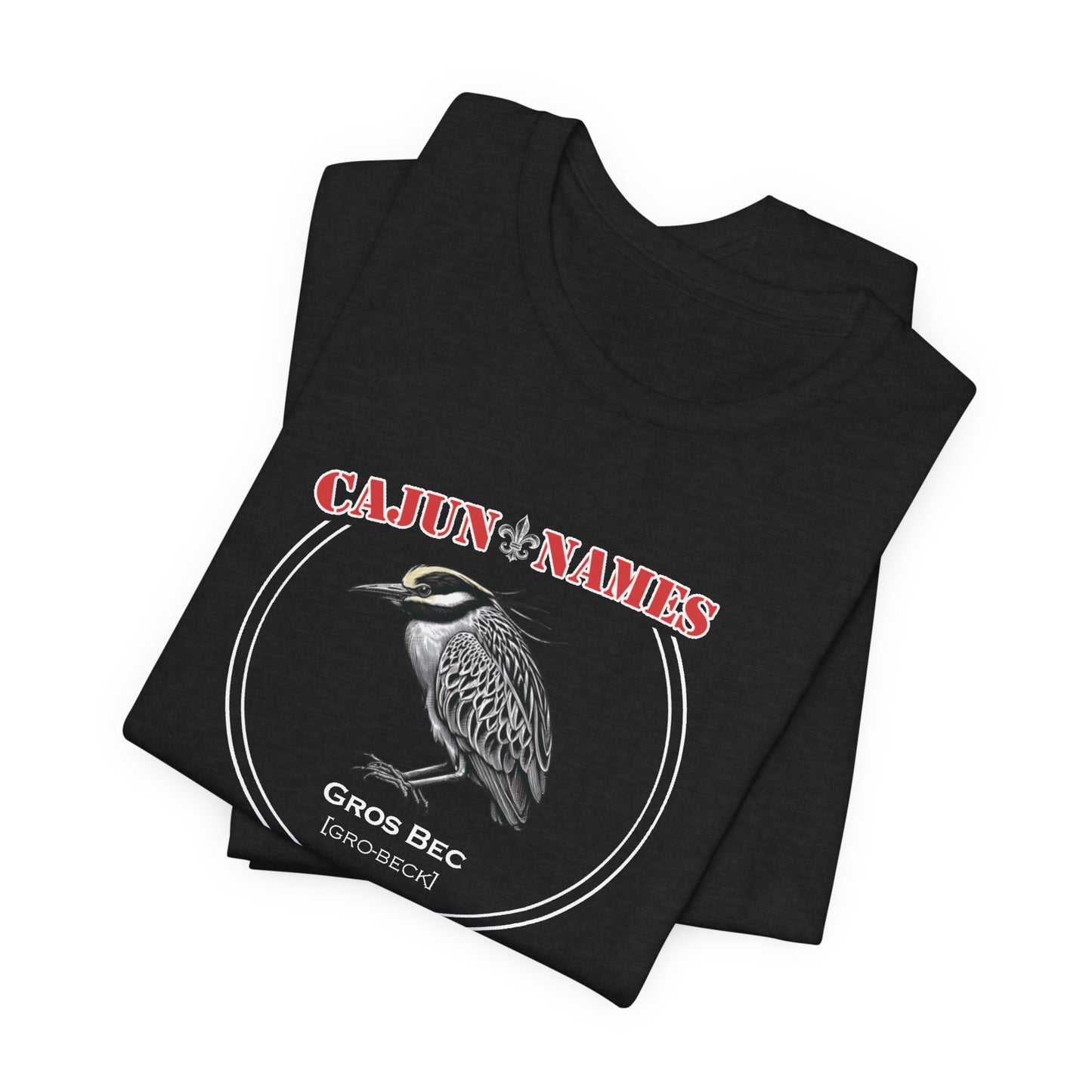 Gros Bec Cajun French T-Shirt