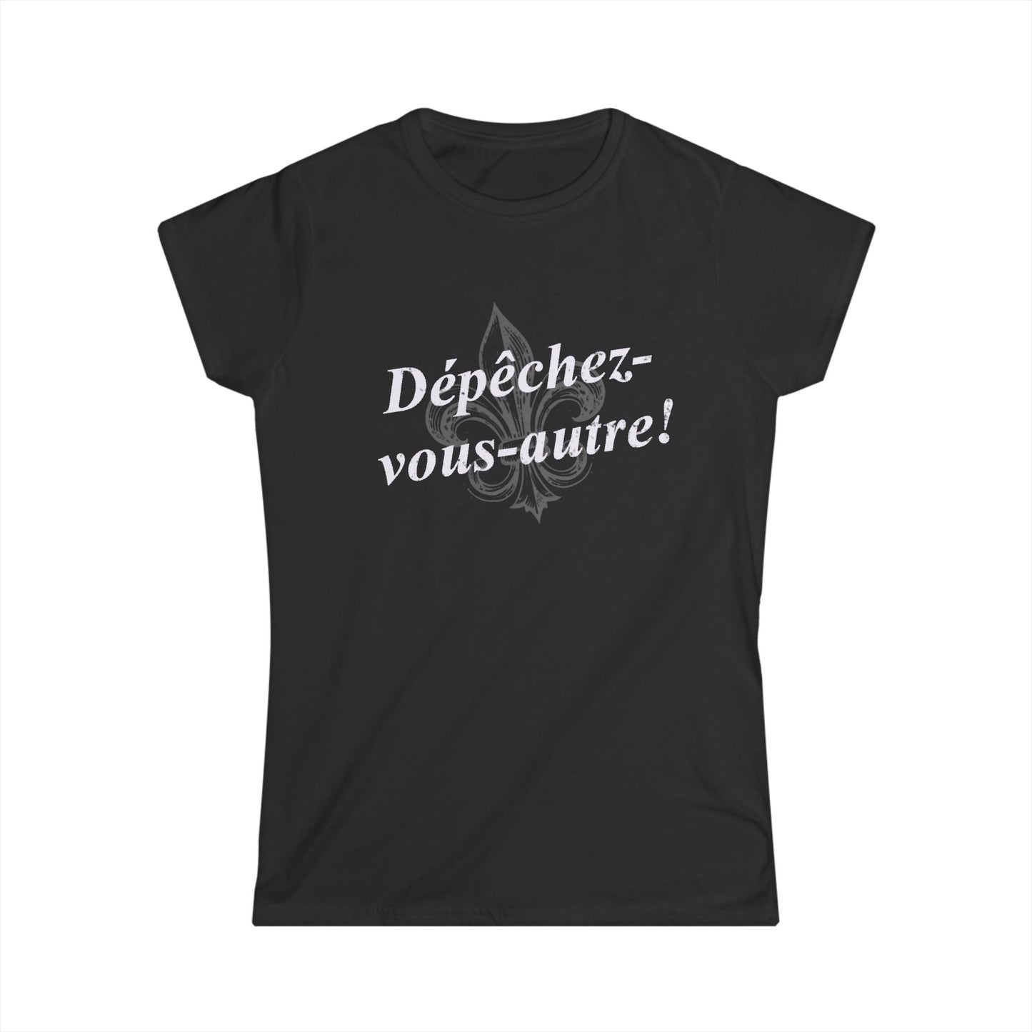 Women's Dépêchez vous-autre (Y'all hurry up!) Cajun French T-shirt - South of Interstate 10 - #Cajun Store# - #Cajun Clothing# - #Cajun Shirts#